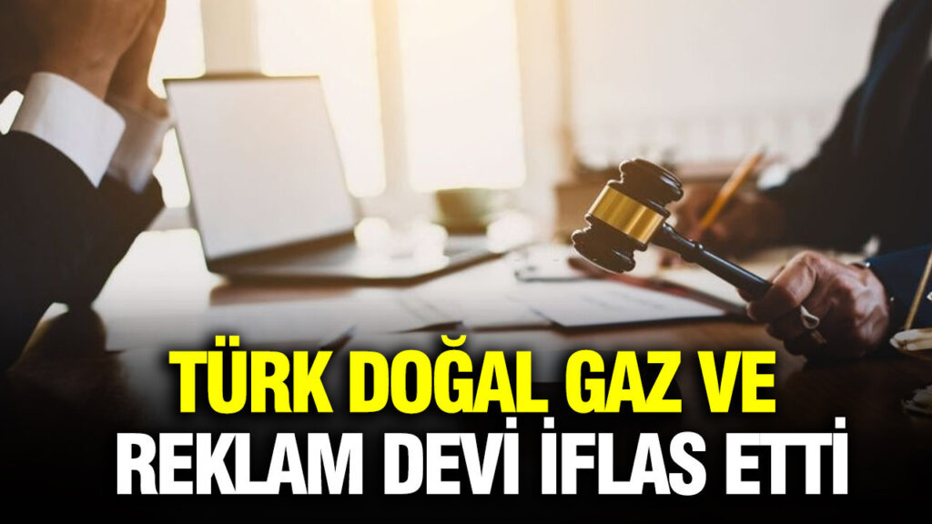 turk-dogal-gaz-ve-reklam-devi-iflas-etti-PvGPkFhe